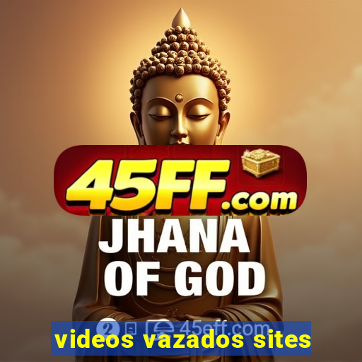 videos vazados sites